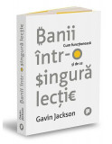 Banii &icirc;ntr-o singură lecție - Paperback brosat - Gavin Jackson - Publica