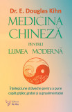 Medicina chineză pentru lumea modernă &ndash; Dr. E. Douglas Kihn