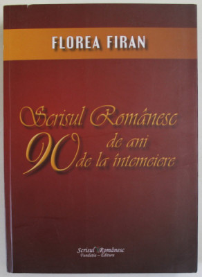 SCRISUL ROMANESC , 90 DE ANI DE LA INTEMEIERE de FLOREA FIRAN , 2018, DEDICATIE * foto