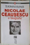 Nicolae Ceaușescu, O biografie - Thomas Kunze, Editura Vremea, 2001, 558 pagini, Istorie Rom&acirc;nia