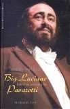 BIG LUCIANO. ADEVARATA POVESTE A LUI PAVAROTTI-ALBERTO MATTIOLI-349847