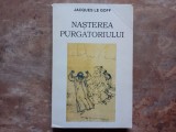 JACQUES LE GOFF, NASTEREA PURGATORIULUI, VOLUMUL 2