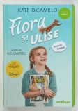 FLORA SI ULISE de KATE DiCAMILLO , ilustratii de K.G. CAMPBELL , 2021