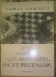 Sistemele axiomatice ale logicii limbajului natural... / Gabriel Andreescu