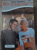 Se Sparg Norii - Netta Muskett, Roman de Dragoste, Editura Alcris, 2004, 159 Pagini