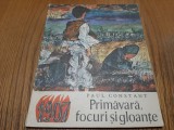 PRIMAVARA, FOCURI SI GLOANTE - Paul Constant - Gyorgy Mihail (ilustratii) - 1973