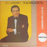 Disc vinil, LP. IUBESC TANGOUL-GICA PETRESCU-289049