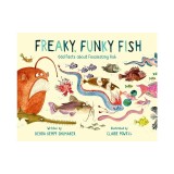 Freaky, Funky Fish: Odd Facts about Fascinating Fish
