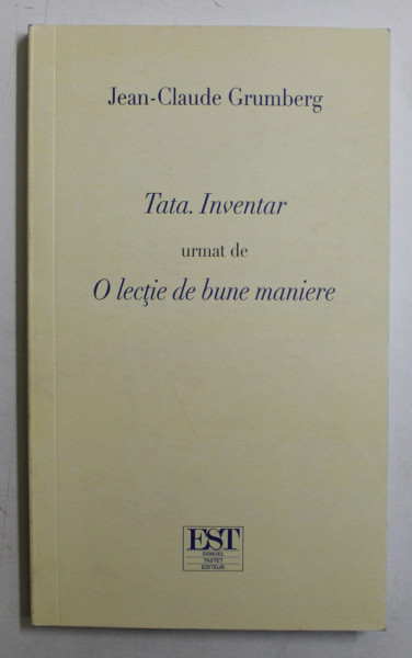 TATA . INVENTAR urmat de O LECTIE DE BUNE MANIERE de JEAN - CLAUDE GRUMBERG , 2009