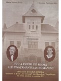 Maria Bancea-Ilioaia - Doua figuri de seama ale invatamantului romanesc (semnata) (Editia: 2011)