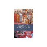 Advent and Christmas Wisdom from Padre Pio: Daily Scripture and Prayers Together with Saint Pio of Pietrelcinas Own Words