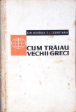 CUM TRAIAU VECHII GRECI-K.M. KOLOBOVA. E.L. OZERETKAIA-356699