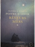 Olivier Poivre - Reveurs des mers (Editia: 2005)