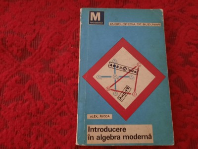 Introducere in algebra moderna Alex Froda vol. II RF13./0 foto
