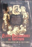 ELITA BASARABIEI LA 1917-1918. ZECE PERSONALITATI CARE AU FACUT UNIREA-ANDREI POPESCU-360296
