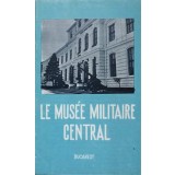 LE MUSEE MILITAIRE CENTRAL-COLECTIV-237118