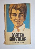 Cumpara ieftin Cartea băieților &ndash; Aut. Nicolae Tue, Ed. Politică, 1975