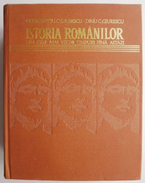 Istoria romanilor din cele mai vechi timpuri pana astazi - Constantin Giurescu, Dinu C. Giurescu foto