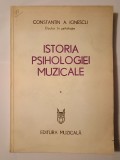 Constantin A. Ionescu - Istoria psihologiei muzicale (vol. I)