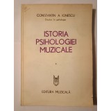 Constantin A. Ionescu - Istoria psihologiei muzicale (vol. I)