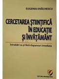 Eugenia Enachescu - Cercetarea stiintifica in educatie si invatamant (semnata) (Editia: 2012)