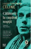 Calatorie la capatul noptii - Louis-Ferdinand Celine