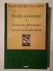 Ioan Petru Culianu - Studii rom&acirc;nești I. Fantasmele nihilismului. Secretul doctorului Eliade