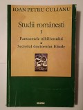 Ioan Petru Culianu - Studii rom&acirc;nești I. Fantasmele nihilismului. Secretul doctorului Eliade