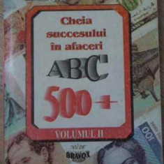 CHEIA SUCCESULUI IN AFACERI ABC 500+ vol.2-MIRCEA CANTOR, DANIELA DINULESCU, MARIANA POPA
