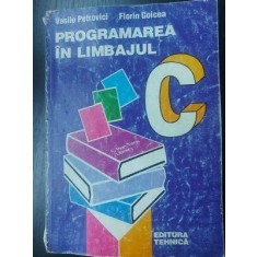 Programarea in limbajul C- Vasile Petrovici, Florin Goicea