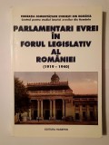 Parlamentari evrei &icirc;n forul legislativ al Rom&acirc;niei (1919-1940): documente (extrase)