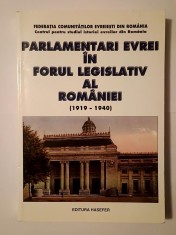 Parlamentari evrei &icirc;n forul legislativ al Rom&acirc;niei (1919-1940): documente (extrase)