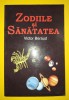 Victor Beraud - Zodiile si sănătatea, Carte Spiritualitate Ezoterism, Karo Tour, brosata, stare buna