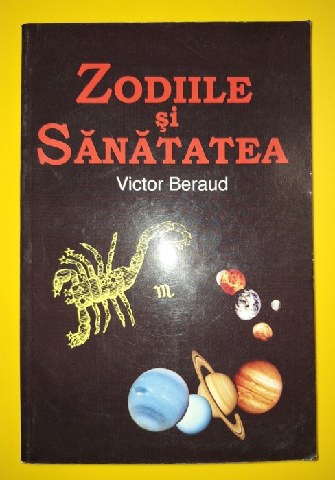 Victor Beraud - Zodiile si sănătatea