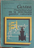 CARTEA MUNCITORULUI DE LA DISTRIBUTIA GAZELOR NATURALE-V. SLANICEANU, D.C. GEORGESCU-253675