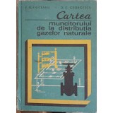 CARTEA MUNCITORULUI DE LA DISTRIBUTIA GAZELOR NATURALE-V. SLANICEANU, D.C. GEORGESCU-253675
