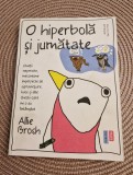 O hiperbola si jumatate Allie Brosh
