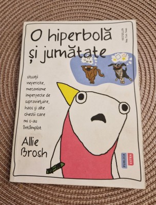 O hiperbola si jumatate Allie Brosh foto