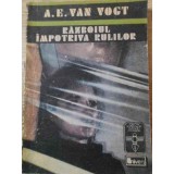 RAZBOIUL IMPOTRIVA RULILOR-A.E. VAN VOGT-199101