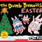 The Dumb Bunnies' Easter
