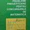 PROBLEME PREGATITOARE PENTRU CONCURSURILE DE MATEMATICA-CRISTINEL MORTICI-251469
