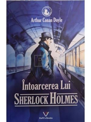 Arthur Conan Doyle - Intoarcerea lui Sherlock Holmes foto