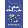 Digitale pe Legale, de Ana-Maria Udriste, Marian Hurducas, Curtea Veche