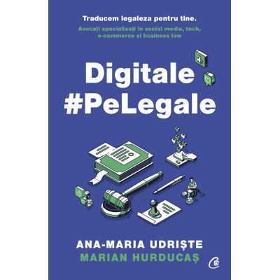 Digitale pe Legale, de Ana-Maria Udriste, Marian Hurducas foto