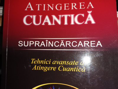 ATINGEREA CUANTICA - SUPRA&amp;Icirc;NCĂRCAREA - ALAIN HERRIOTT, ADEVAR DIVIN 2010, 287 P foto