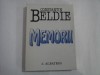 MEMORII (CALEIDOSCOPUL UNEI JUMATATI DE VEAC IN BUCURESTI 1900-1950) - Constantin BELDIE