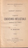 Herbert Spencer - Despre educatiunea intelectuala. Morala si fizica. Traducere