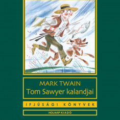 Tom Sawyer kalandjai - Mark Twain