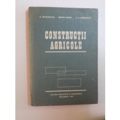 CONSTRUCTII AGRICOLE de DUMITRU MARUSCIAC , MARIA DARIE , VICTOR ADRIAN JERGHIUTA , 1982