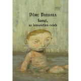 Sanyi, az ismeretlen celeb - D&ouml;me Barbara